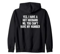 Yes I Have A Hot Husband No You Can't Have My Number Sudadera con Capucha