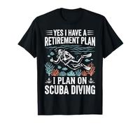 Yes I Have A Retirement Plan I Plan On Scuba Diving Camiseta
