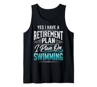 Yes I Have A Retirement Plan I Plan On Swimming Camiseta sin Mangas