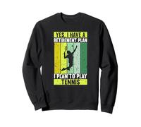 Yes I Have A Retirement Plan I Plan To Play Funny Tennis Sudadera