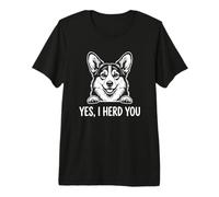 Yes I Heard You, Divertido Juego de Palabras con Perros Corgi Camiseta Premium