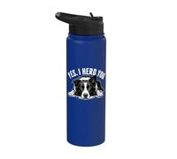 Yes I Herd You - Border Collie Sheepdog Dog Dad Dog Mom Stainless Steel Insulated Water Bottle