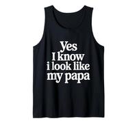 Yes I Know I Look Like My Papa Lindo papá parecido |- Camiseta sin Mangas