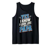 Yes I Know I Look Like My Papa Lindo papá parecido - Camiseta sin Mangas
