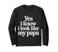 Yes I Know I Look Like My Papa Lindo papá parecido |- Manga Larga