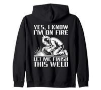 Yes I Know I'm On Fire Let Me Finish This Weld Sudadera con Capucha