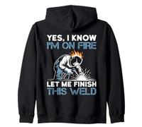Yes I Know I'm On Fire Let Me Finish This Weld Sudadera con Capucha