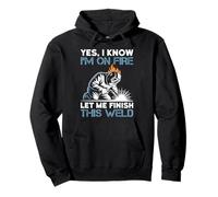 Yes I Know I'm On Fire Let Me Finish This Weld Sudadera con Capucha