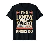 Yes I Know What All These Knobs Do Tech Audio Sound - Camiseta