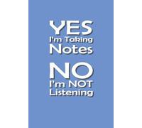 Yes I’m Taking Notes. No I’m Not Listening - Student Journal Edition: 6 x 9 Blank Wide Lined Notebook - Funny Saying Sarcastic Work Gag Gift for Office Coworkers, Employees, Adults, Boss, School