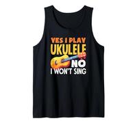 Yes I Play Ukelele No I Wont Sing Funny Músico Cita Camiseta sin Mangas