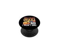 Yes I Play Ukelele No I Wont Sing Funny Músico Cita PopSockets PopGrip Adhesivo