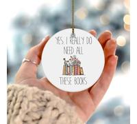 Yes I Really Do Need All These Books - Adorno de Navidad para colgar libros, decoración de vacaciones, redondo, de cerámica, doble cara, colgante para amigos y familiares