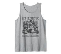 Yes I Really Do Need All These Books Camiseta sin Mangas