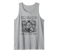 Yes I Really Do Need All These Books Camiseta sin Mangas