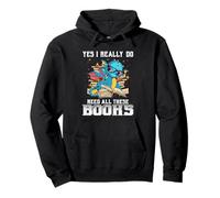 Yes I Really Do Need All These Books Nerds Dragon Book Lover Sudadera con Capucha