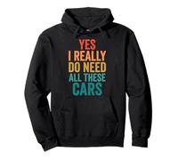 Yes I Really Do Need All These Cars Automóvil Garaje Sudadera con Capucha