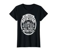 Yes I Really Do Need All These Motorcycles Funny Garage Camiseta gráfica económica, Mujer, Negro, M