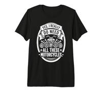 Yes I Really Do Need All These Motorcycles Funny Garage Camiseta Premium