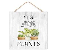 Yes I Really Do Need All These Plants - Placa de madera para pared, jardín, paisaje, pulgar verde, regalos de madera, 12 x 12 pulgadas, suculentas del suroeste, floral, decoración de pared, letreros