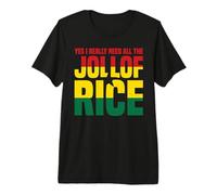 Yes I Really Need All The Jollof Rice Camiseta Premium