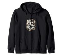 Yes I Sew No I Won't Hem Your Pants Quilting Humor --- Sudadera con Capucha
