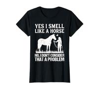 Yes I Smell Like A Horse Funny Horses Camiseta