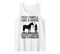 Yes I Smell Like A Horse Funny Horses Camiseta sin Mangas