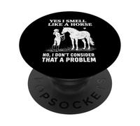 Yes I Smell Like A Horse Funny Horses PopSockets PopGrip Adhesivo