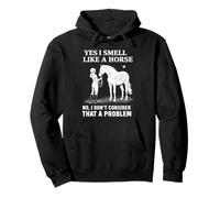 Yes I Smell Like A Horse Funny Horses Sudadera con Capucha