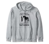 Yes I Smell Like A Horse Funny Horses Sudadera con Capucha