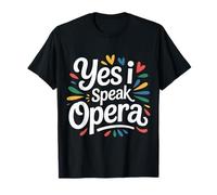 Yes I Speak Opera Cantante de Teatro intérprete - Camiseta