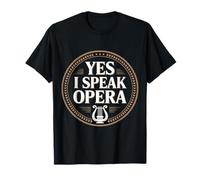 Yes I Speak Opera Cantante de Teatro intérprete - Camiseta