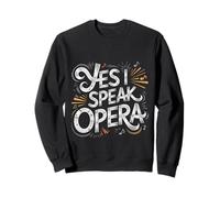 Yes I Speak Opera Cantante de Teatro intérprete - Sudadera