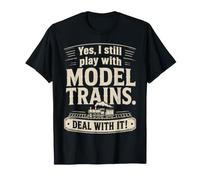 Yes I Still Play with Model Trains Funny Train Retired Dad Camiseta