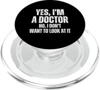 Yes I'm A Doctor, No I Don't Want To Look At It Funny Doctor PopSockets PopGrip para MagSafe