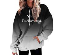 Yes I'M Always Cold - Sudaderas modernas con capucha para mujer, diseño con capucha, suéteres holgados, deportivos, con cordón, degradado, con cordones, para otoño, gótico, suave, lindo, divertido