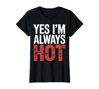 Yes I'm Always Hot Actitud Segura Valor descarado |- Camiseta gráfica económica, Mujer, Negro, L