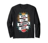 Yes I'm Always Hot Actitud Segura Valor descarado - Manga Larga