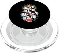 Yes I'm Always Hot Actitud Segura Valor descarado - PopSockets PopGrip para MagSafe