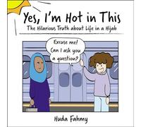 Sí, luzco bien con esto: La hilarante verdad sobre la vida con hiyab