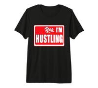 Yes I'm Hustling Motivación Entrenamiento Gimnasio Entrenamiento Traje Camiseta Premium