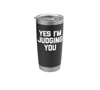 Yes I'm Judging You Camiseta divertida frase sarcástica novedad Vaso térmico de acero inoxidable de doble pared