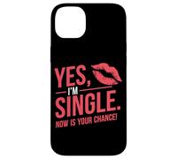 Yes I'm Single Now Is Your Chance Amor Citas Solteros Carcasa para iPhone 14 Plus