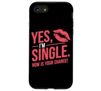 Yes I'm Single Now Is Your Chance Amor Citas Solteros Carcasa para iPhone SE (2020) / 7 / 8