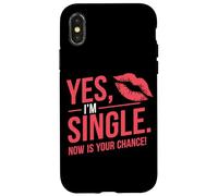 Yes I'm Single Now Is Your Chance Amor Citas Solteros Carcasa para iPhone X/XS