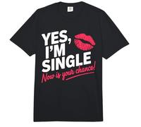 Yes I'm Single Now Is Your Chance Amor Citas Solteros Comfort Colors Adult Heavyweight T-Shirt