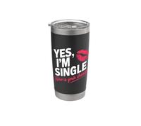 Yes I'm Single Now Is Your Chance Amor Citas Solteros Vaso térmico de acero inoxidable de doble pared