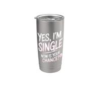 Yes I'm Single Now Is Your Chance Amor Citas Solteros Vaso térmico de acero inoxidable de doble pared