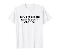 Yes I'm Single Now Is Your Chance Shirt Y2k Camiseta